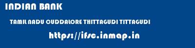 INDIAN BANK  TAMIL NADU CUDDALORE THITTAGUDI TITTAGUDI  ifsc code